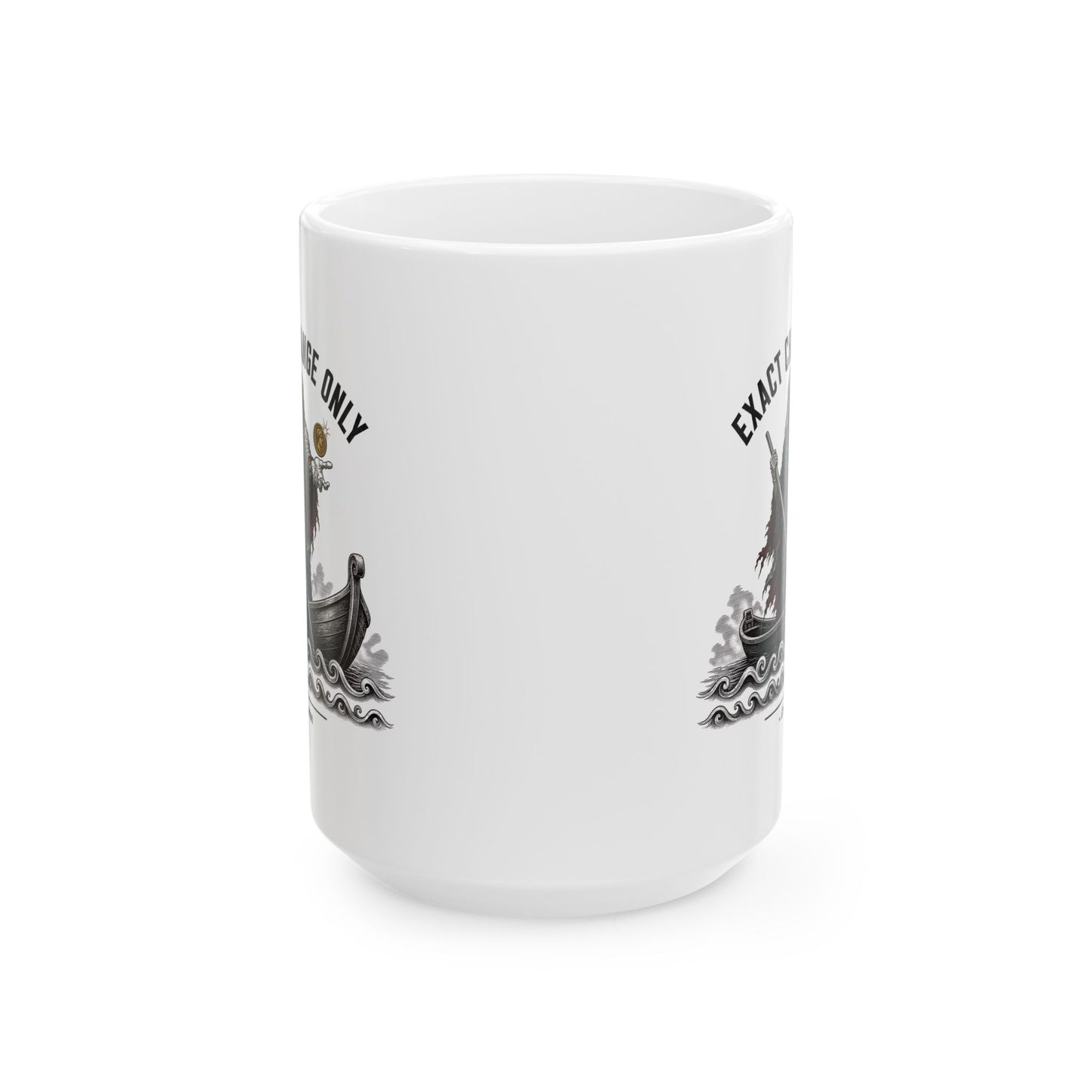 Charon Exact Change Only Ceramic Mug, (11oz, 15oz)
