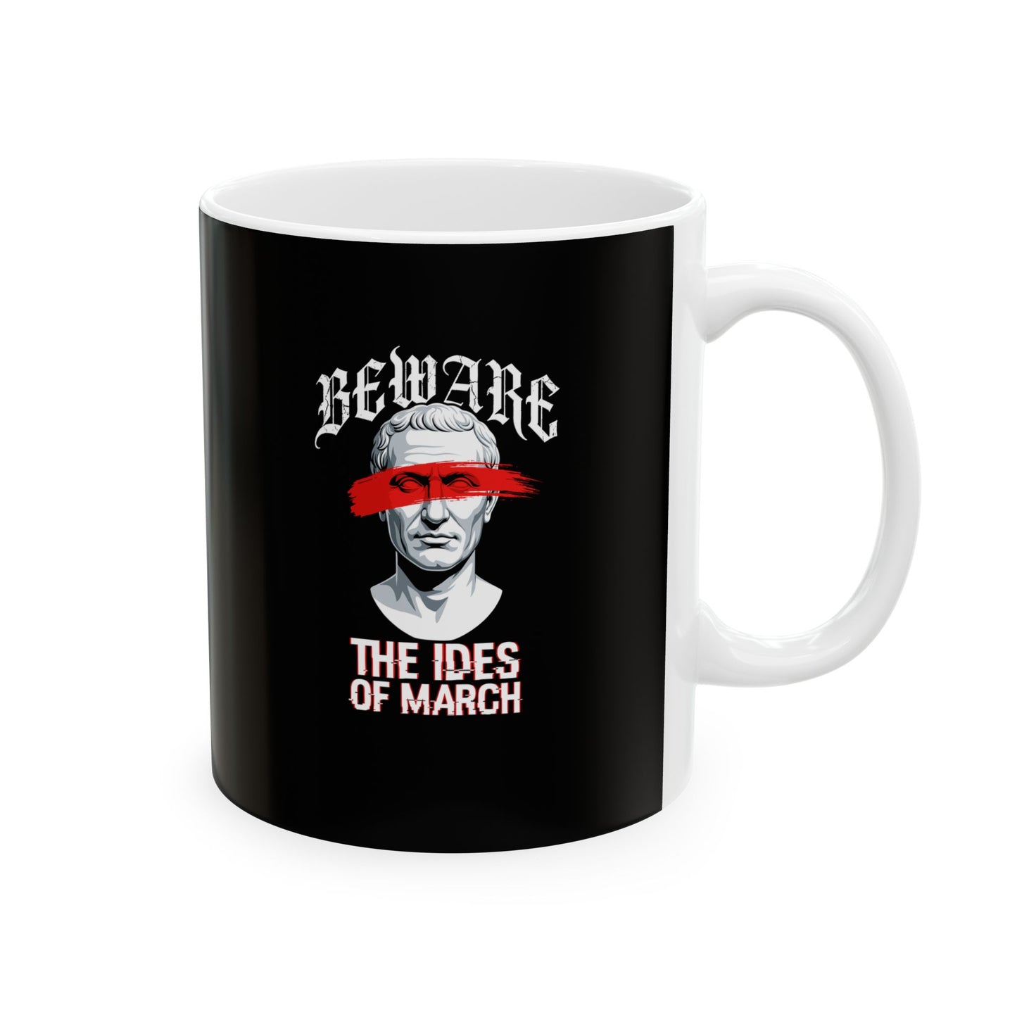 Beware the Ides of March Ceramic Mug, (11oz, 15oz)