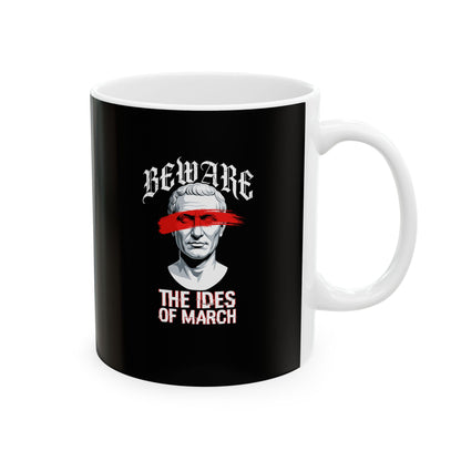 Beware the Ides of March Ceramic Mug, (11oz, 15oz)