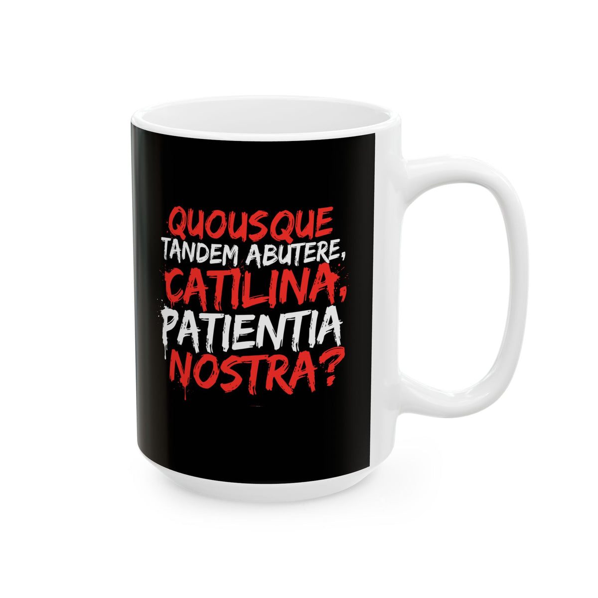 Cicero First Speech Against Catiline Conspiracy Ceramic Mug, (11oz, 15oz)