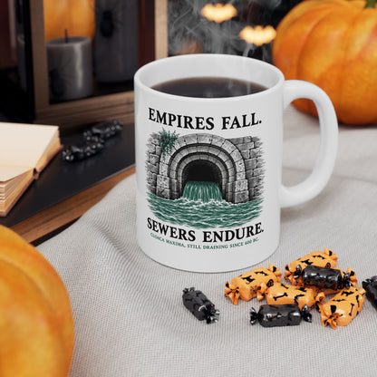 Empires Fall Sewers Endure Cloaca Maxima Ceramic Mug, (11oz, 15oz)