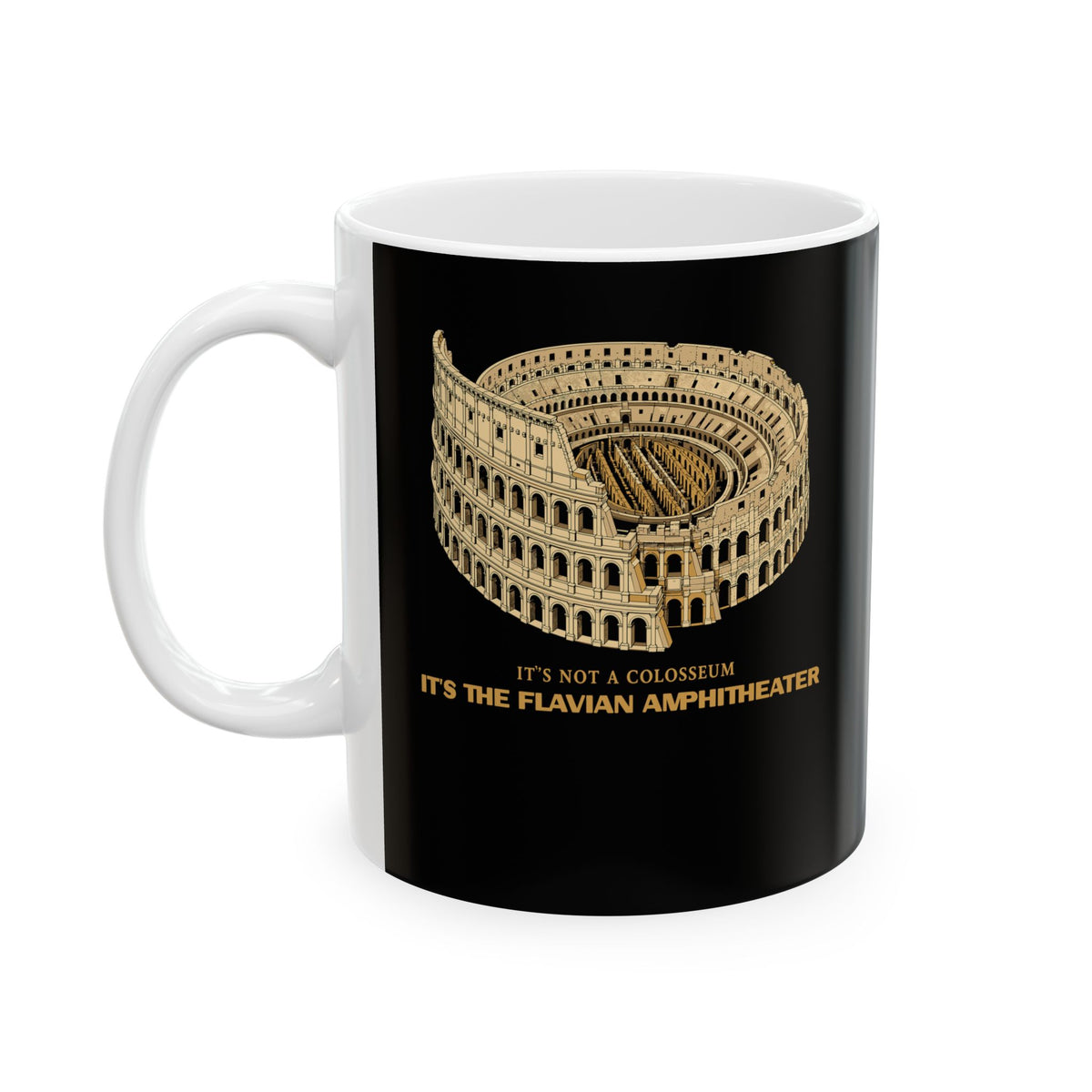 Not Colosseum Flavian Amphitheater Ceramic Mug, (11oz, 15oz)