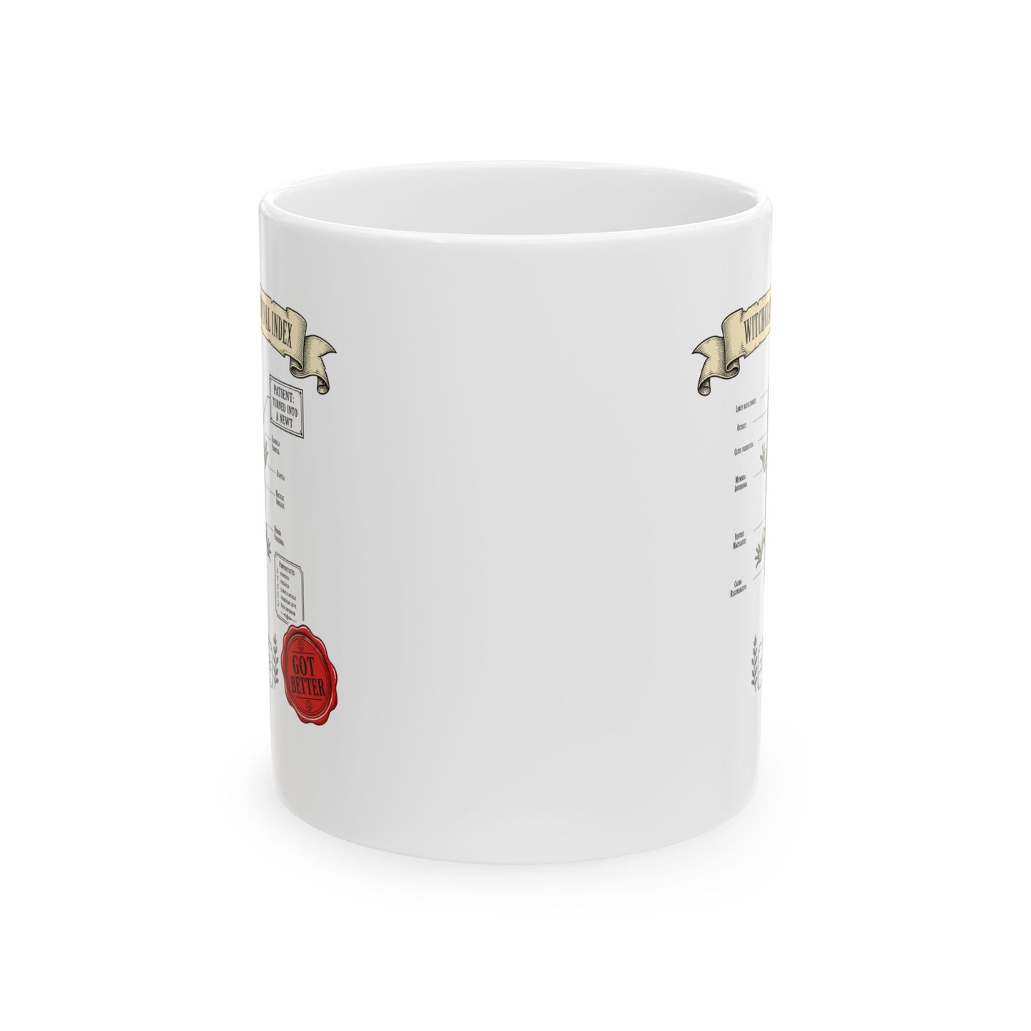Turned into a Newt but Got Better Ceramic Mug, (11oz, 15oz)