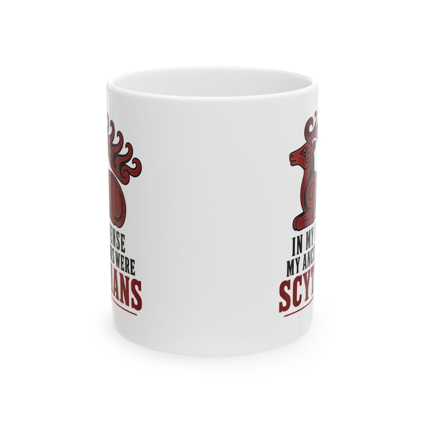 In My Defense My Ancestors Were Scythians Ceramic Mug, (11oz, 15oz)