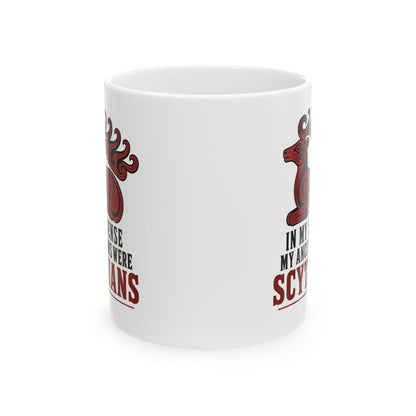 In My Defense My Ancestors Were Scythians Ceramic Mug, (11oz, 15oz)