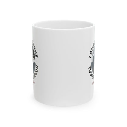 Tower of London Survivor Ceramic Mug, (11oz, 15oz)
