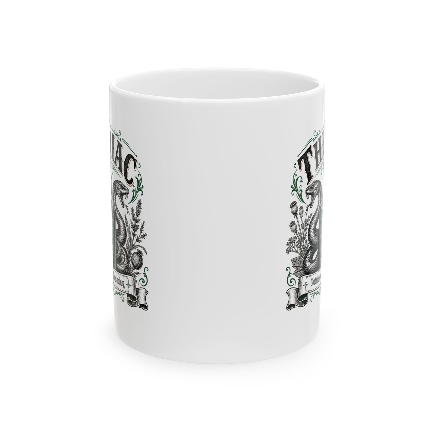 Theriac Contains Everything Cures Nothing Ceramic Mug, (11oz, 15oz)