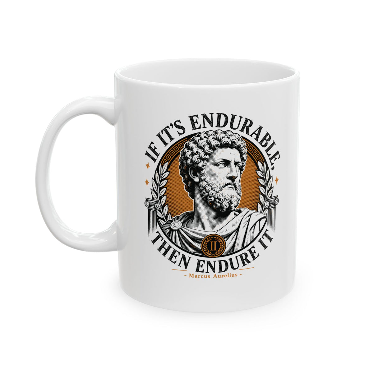 Marcus Aurelius Endurable Quote Ceramic Mug, (11oz, 15oz)