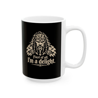 Viking First of All I'm a Delight Ceramic Mug, (11oz, 15oz)
