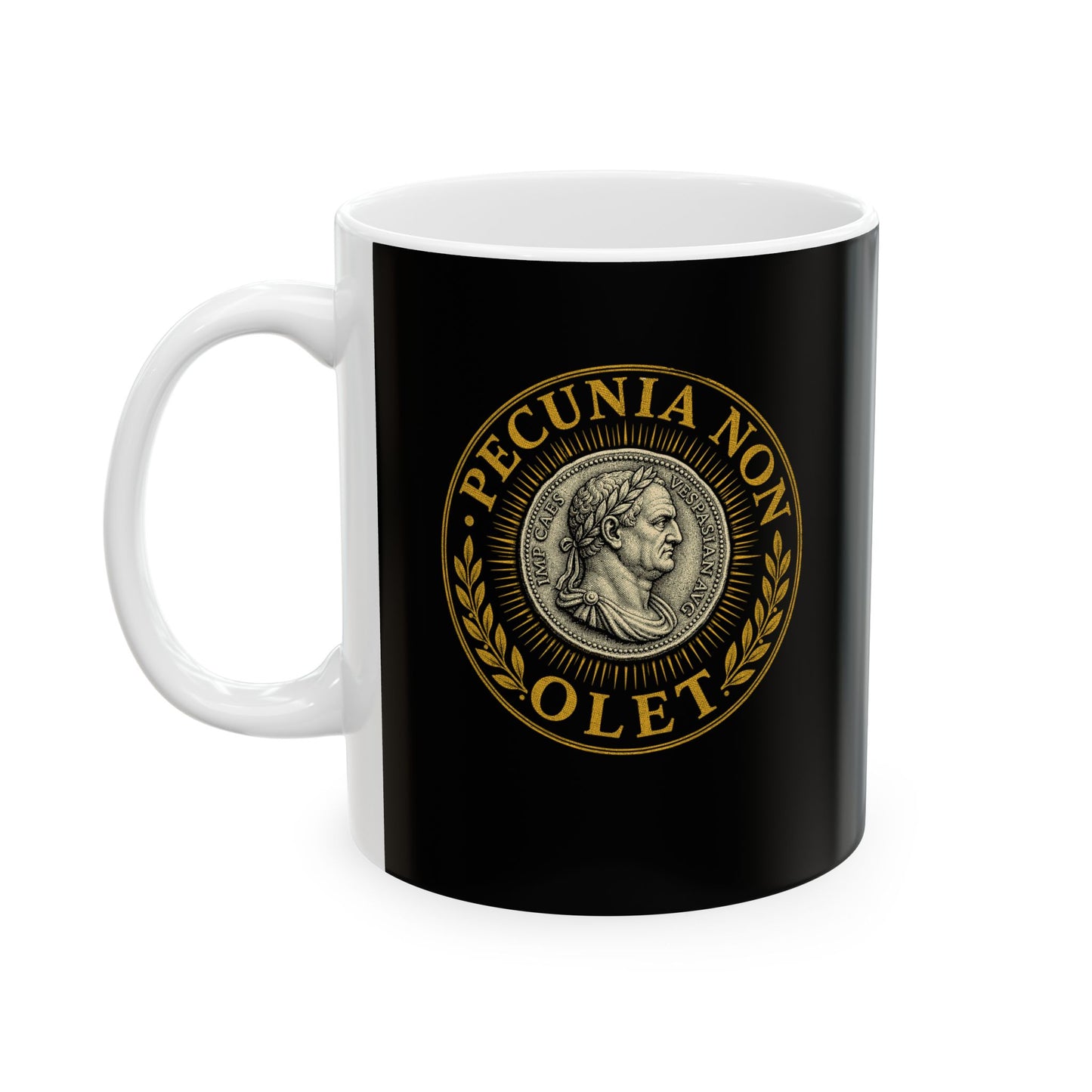 Pecunia Non Olet Money Doesn't Smell Ceramic Mug, (11oz, 15oz)
