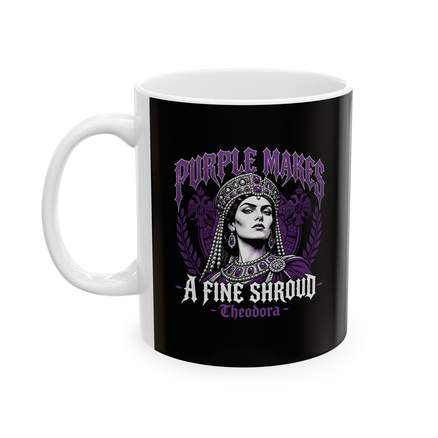 Empress Theodora Purple Shroud Quote Ceramic Mug, (11oz, 15oz)