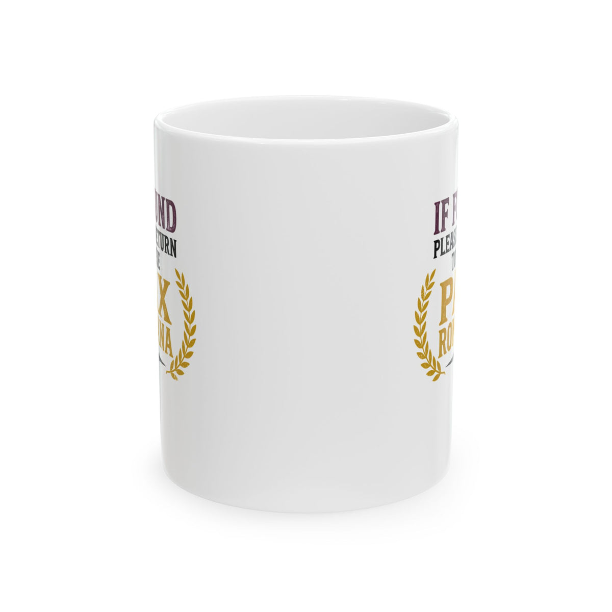 If Found Return to Pax Romana Era Ceramic Mug, (11oz, 15oz)