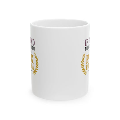 If Found Return to Pax Romana Era Ceramic Mug, (11oz, 15oz)
