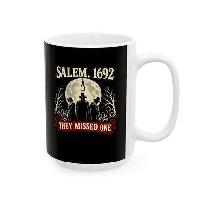 Salem 1692 They Missed One - Dark Ceramic Mug, (11oz, 15oz)