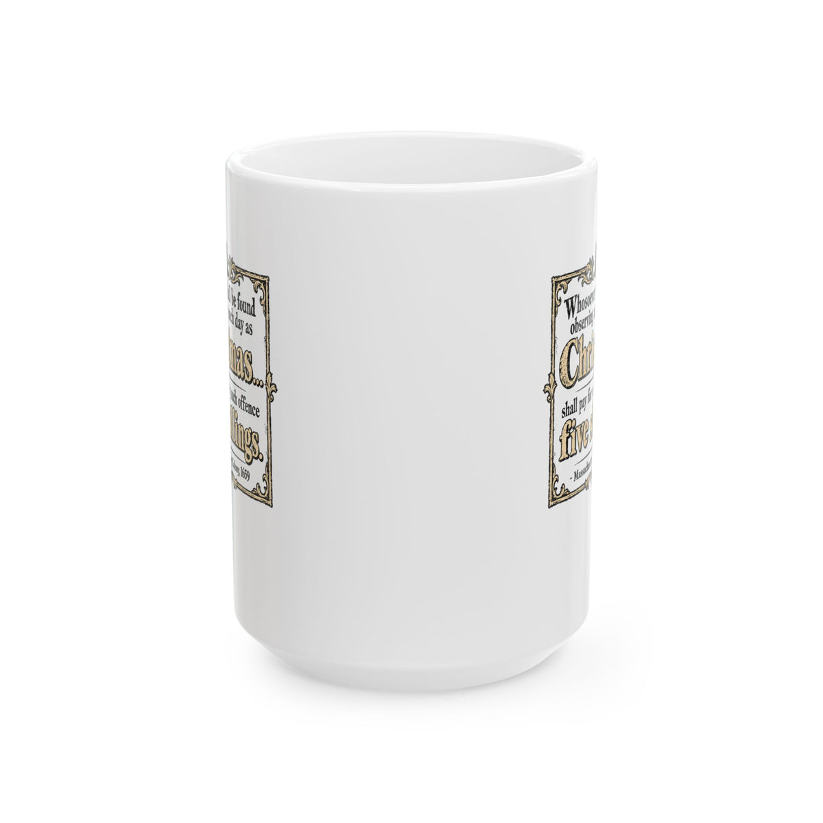 Christmas Banned in Massachusetts Bay Colony Ceramic Mug, (11oz, 15oz)