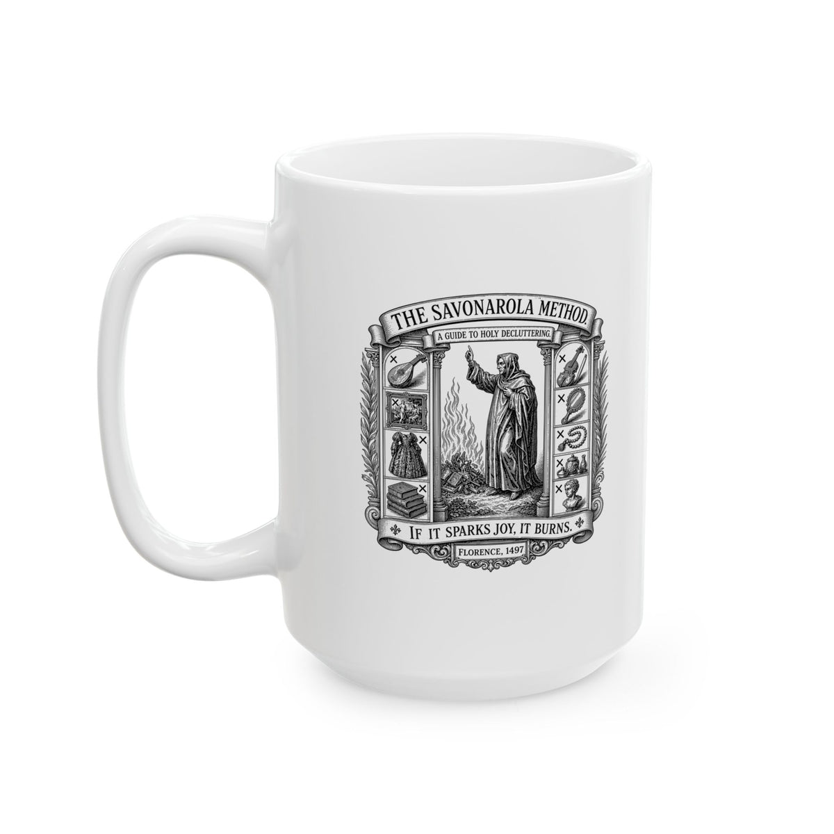 Savonarola Method to Holy Decluttering Ceramic Mug, (11oz, 15oz)
