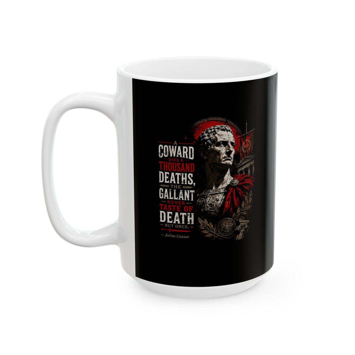 Julius Caesar Coward Quote Ceramic Mug, (11oz, 15oz)