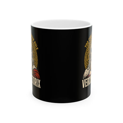 Vercingetorix Too Cool for Roman Rule Ceramic Mug, (11oz, 15oz)