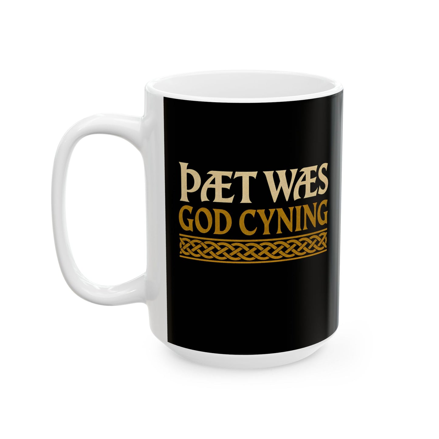 Thaet Waes God Cyning Beowulf Ceramic Mug, (11oz, 15oz)