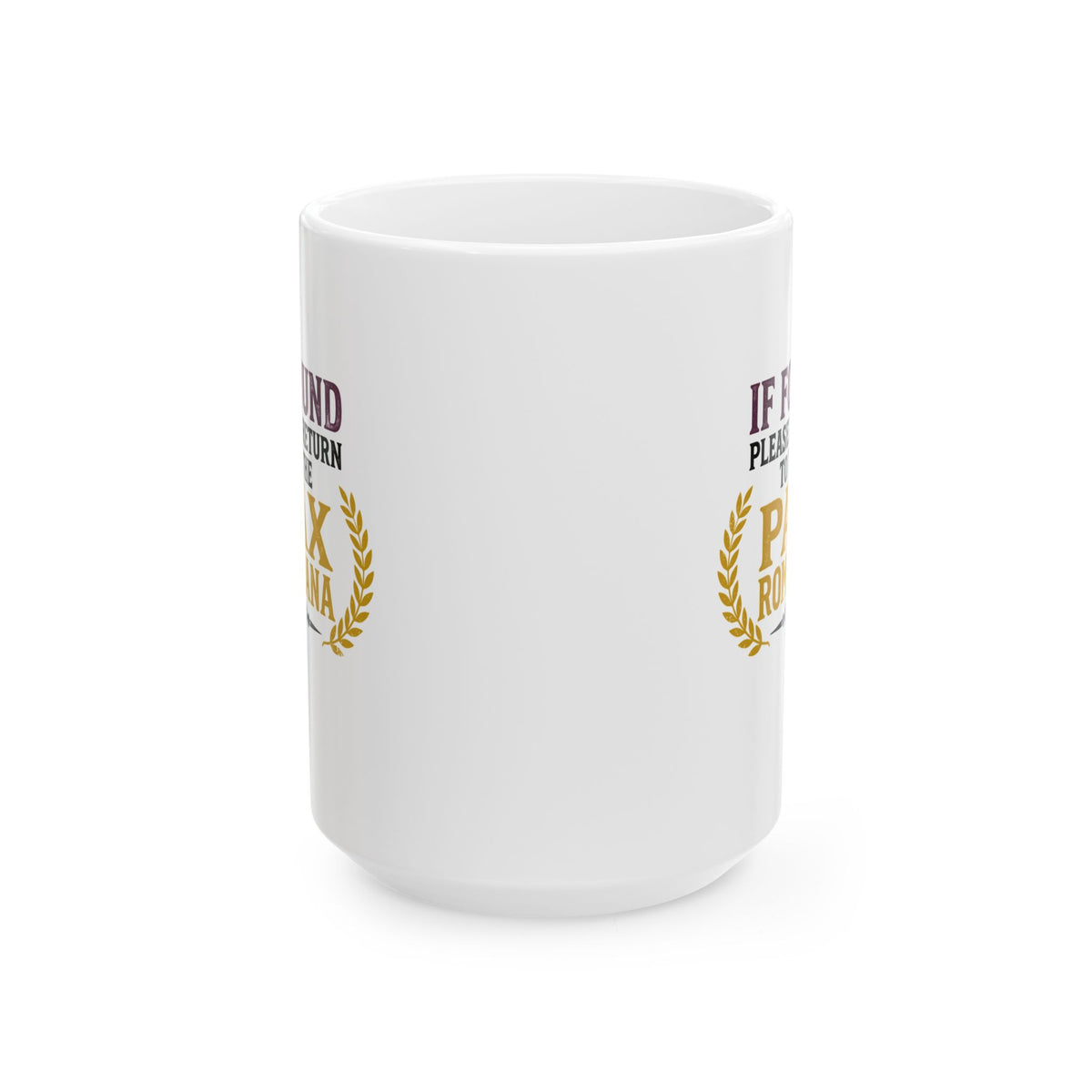 If Found Return to Pax Romana Era Ceramic Mug, (11oz, 15oz)