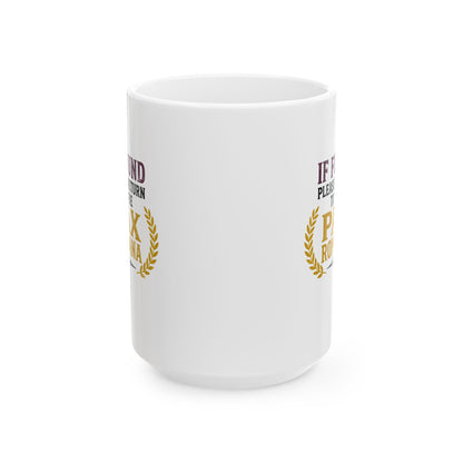 If Found Return to Pax Romana Era Ceramic Mug, (11oz, 15oz)