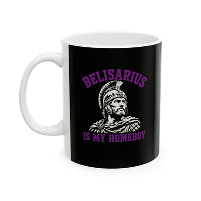 Belisarius is My Homeboy Ceramic Mug, (11oz, 15oz)