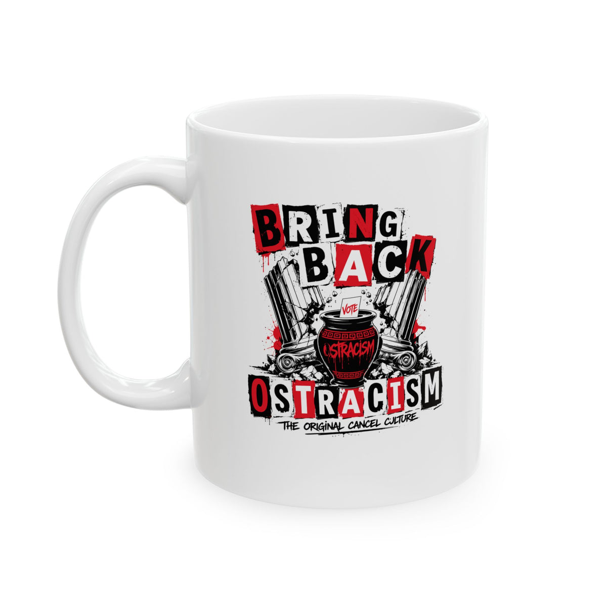 Bring Back Ostracism Punk Aesthetic Ceramic Mug, (11oz, 15oz)