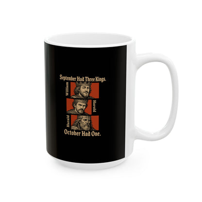 1066 October Had Only 1 King Ceramic Mug, (11oz, 15oz)