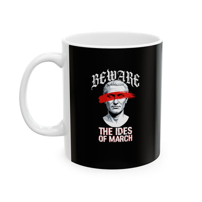 Beware the Ides of March Ceramic Mug, (11oz, 15oz)