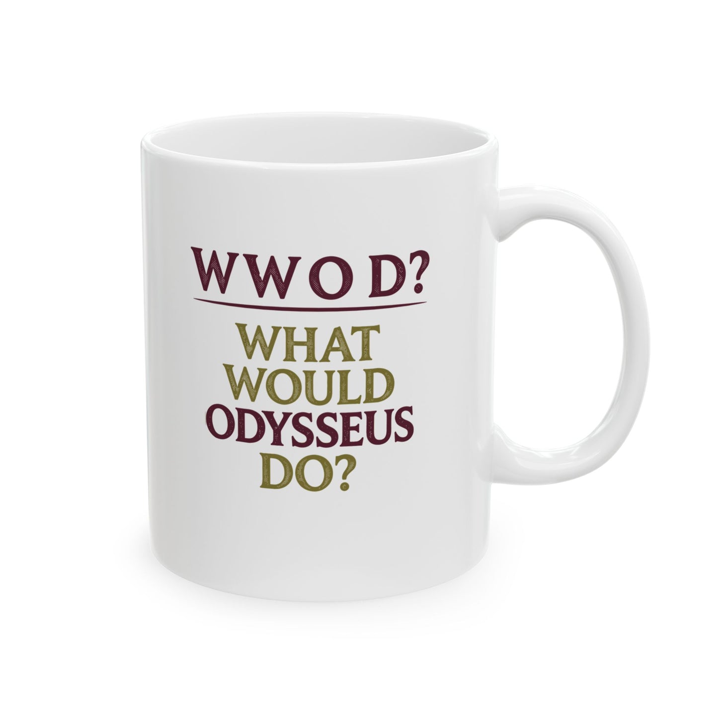 What Would Odysseus Do? Ceramic Mug, (11oz, 15oz)