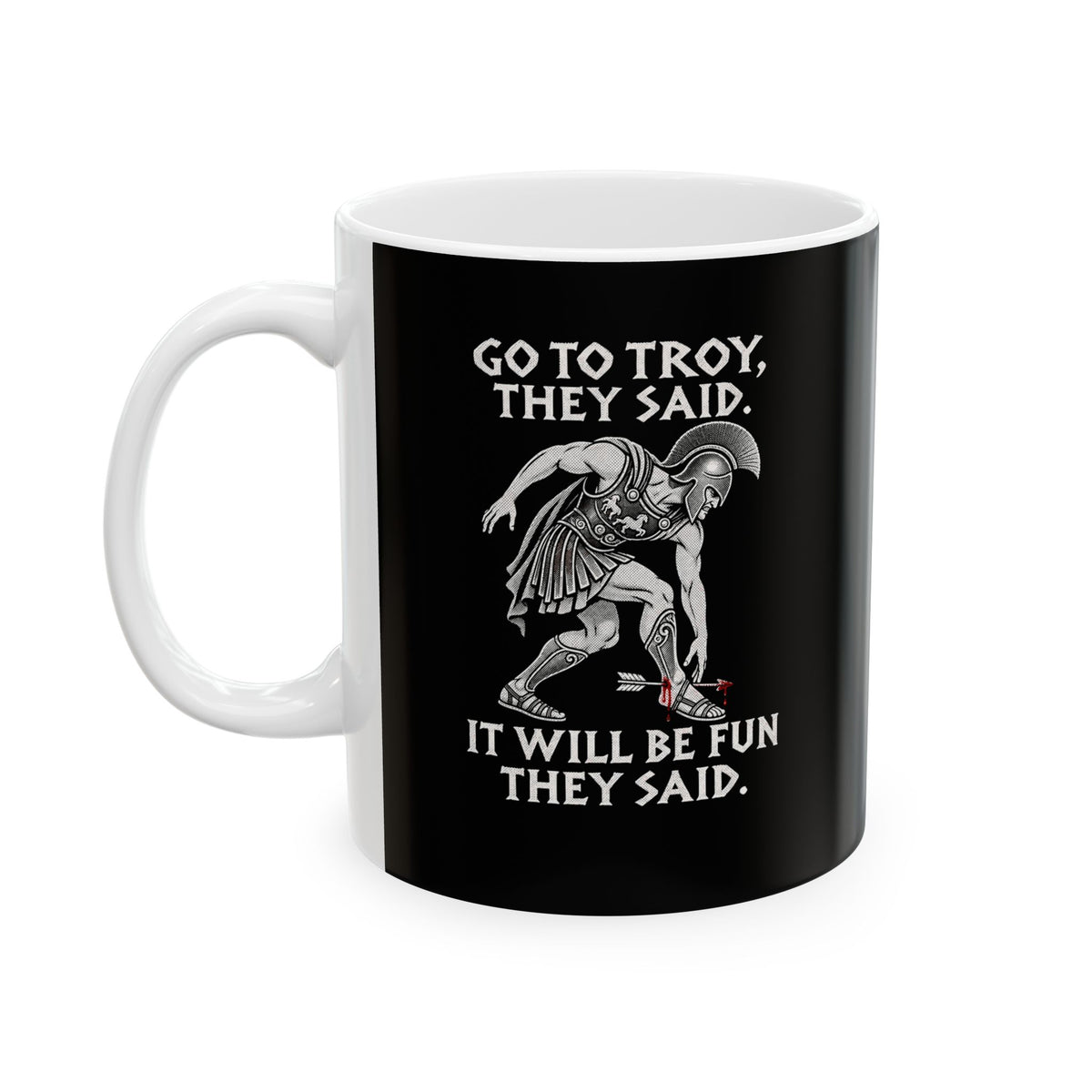 Go to Troy They Said Achilles Ceramic Mug, (11oz, 15oz)