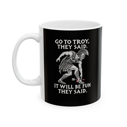 Go to Troy They Said Achilles Ceramic Mug, (11oz, 15oz)