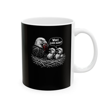 Prometheus What Liver Again Ceramic Mug, (11oz, 15oz)