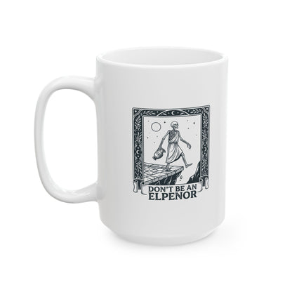 Don't Be an Elpenor the Odyssey Ceramic Mug, (11oz, 15oz)