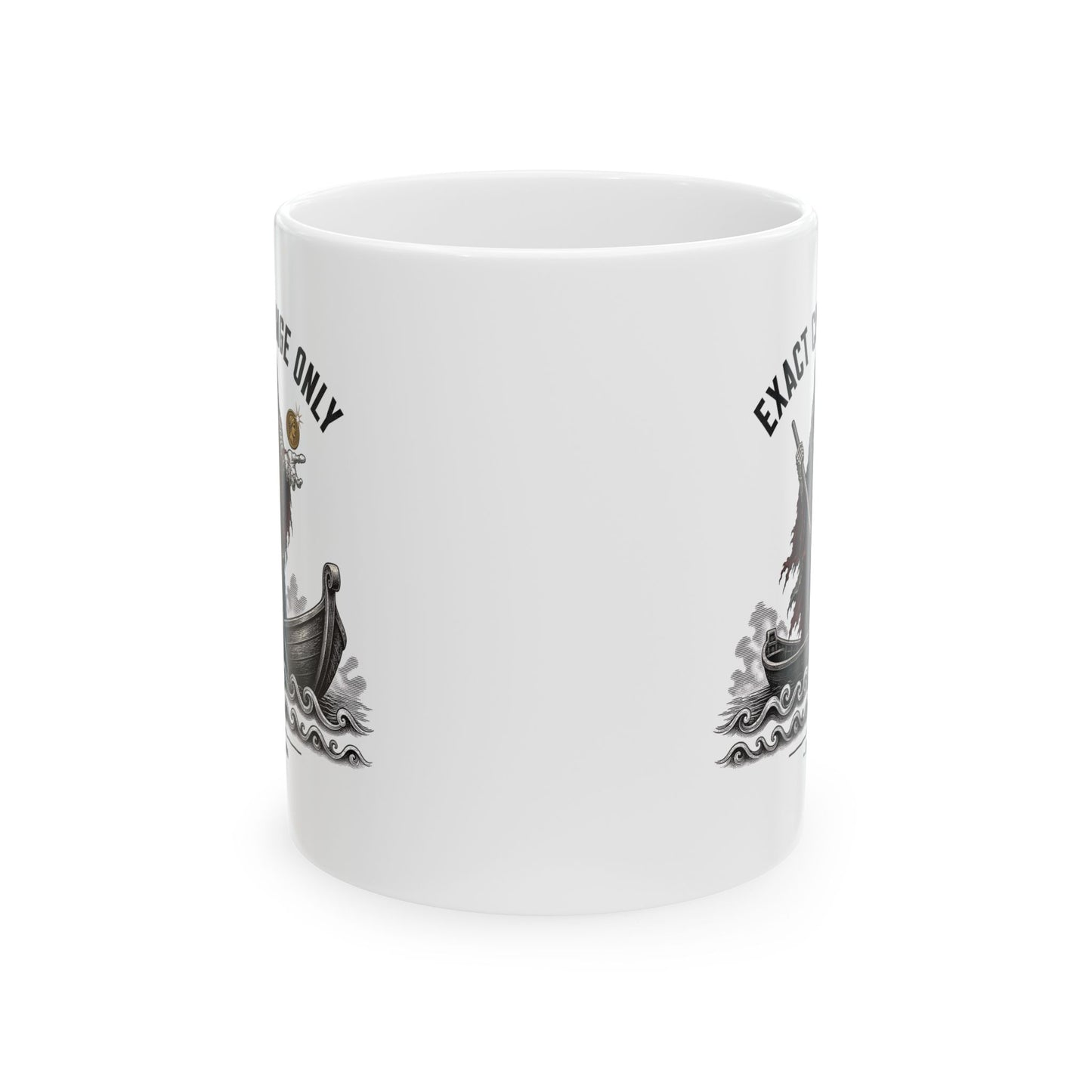 Charon Exact Change Only Ceramic Mug, (11oz, 15oz)