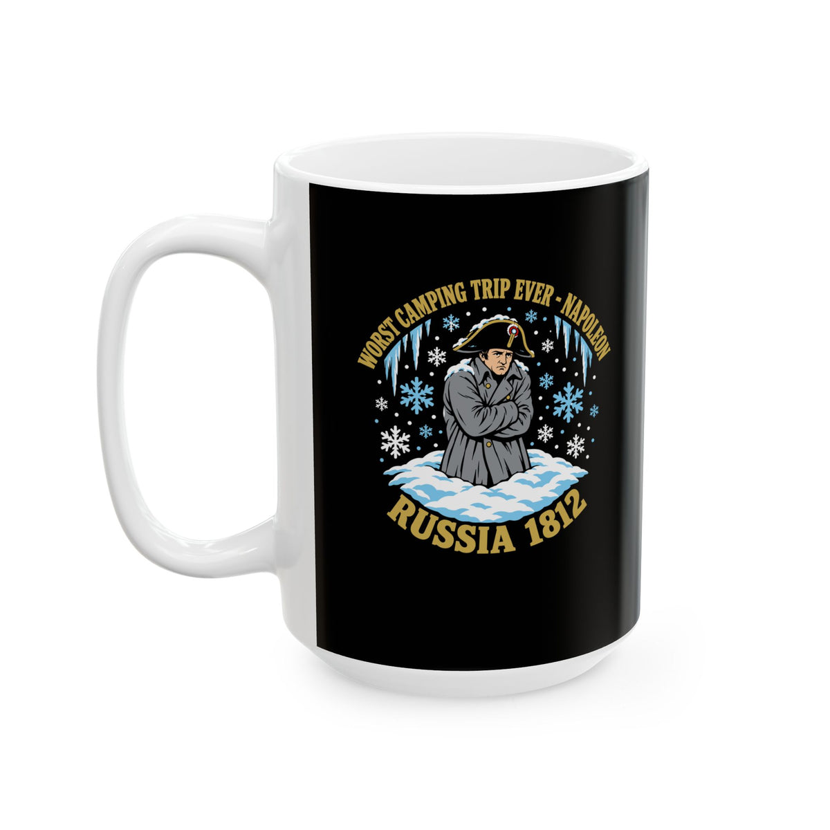 Napoleon Worst Camping Trip Ever Ceramic Mug, (11oz, 15oz)