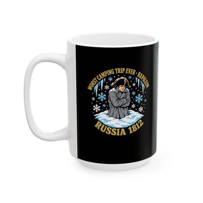 Napoleon Worst Camping Trip Ever Ceramic Mug, (11oz, 15oz)