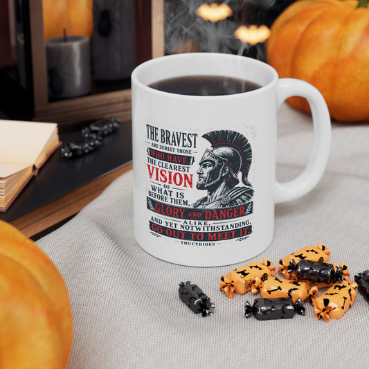 Thucydides Quote Bravest Clear Vision Ceramic Mug, (11oz, 15oz)