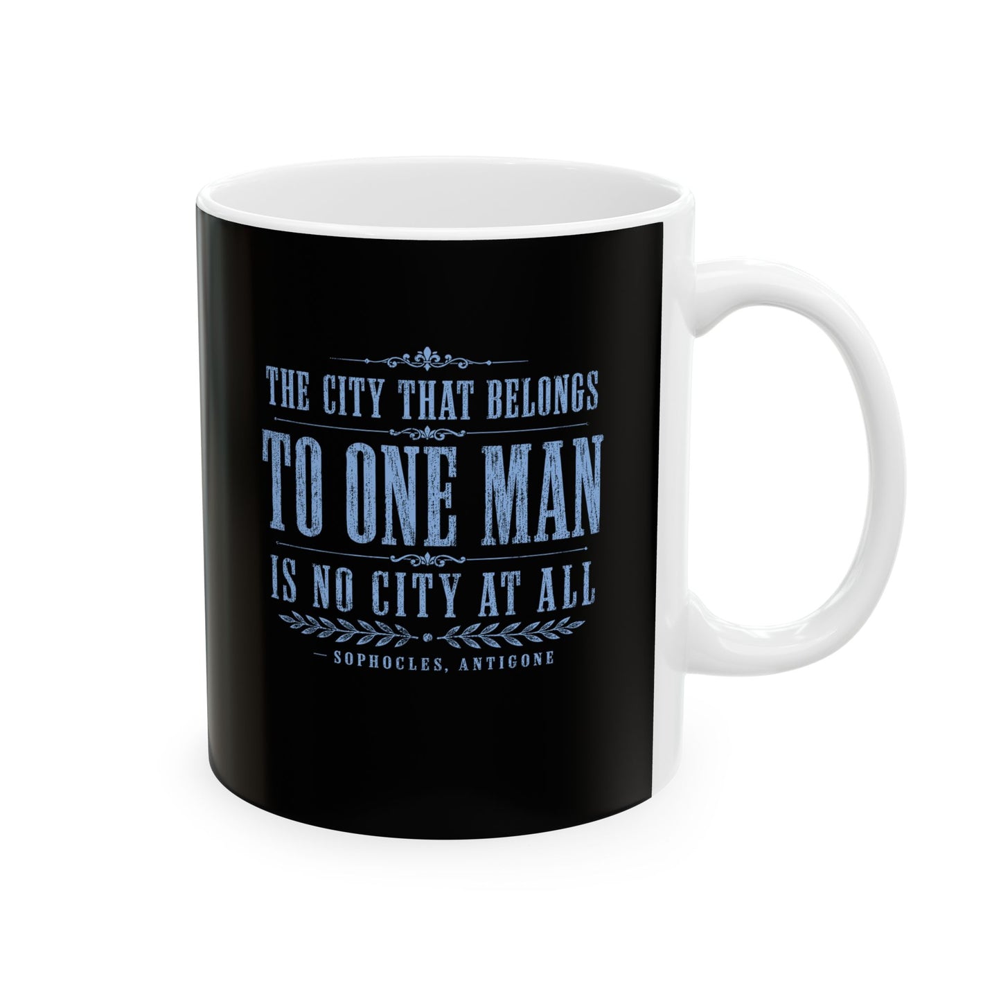 One Man Rule Quote by Sophocles Ceramic Mug, (11oz, 15oz)