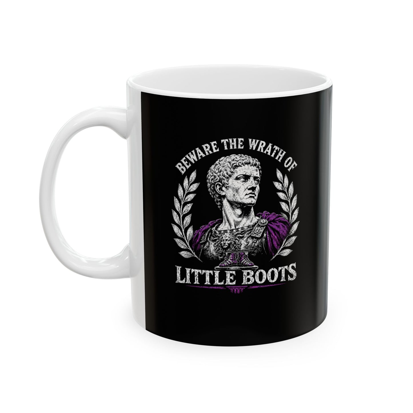Caligula Beware Wrath of Little Boots Ceramic Mug, (11oz, 15oz)