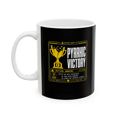 Pyrrhic Victory Quote System Failure Ceramic Mug, (11oz, 15oz)