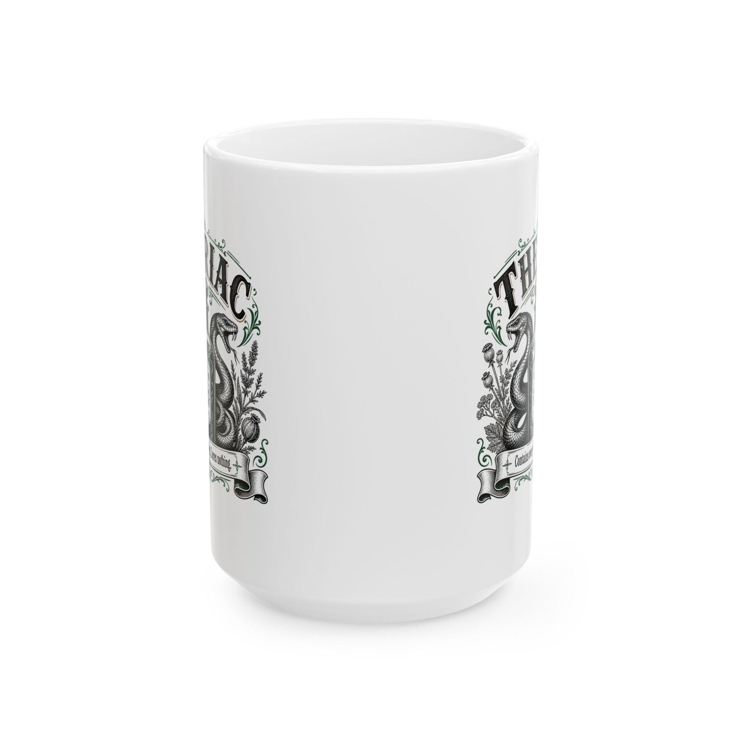 Theriac Contains Everything Cures Nothing Ceramic Mug, (11oz, 15oz)