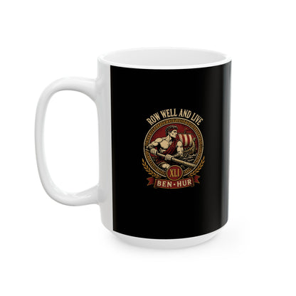 Row Well and Live Ben Hur 41 Ceramic Mug, (11oz, 15oz)