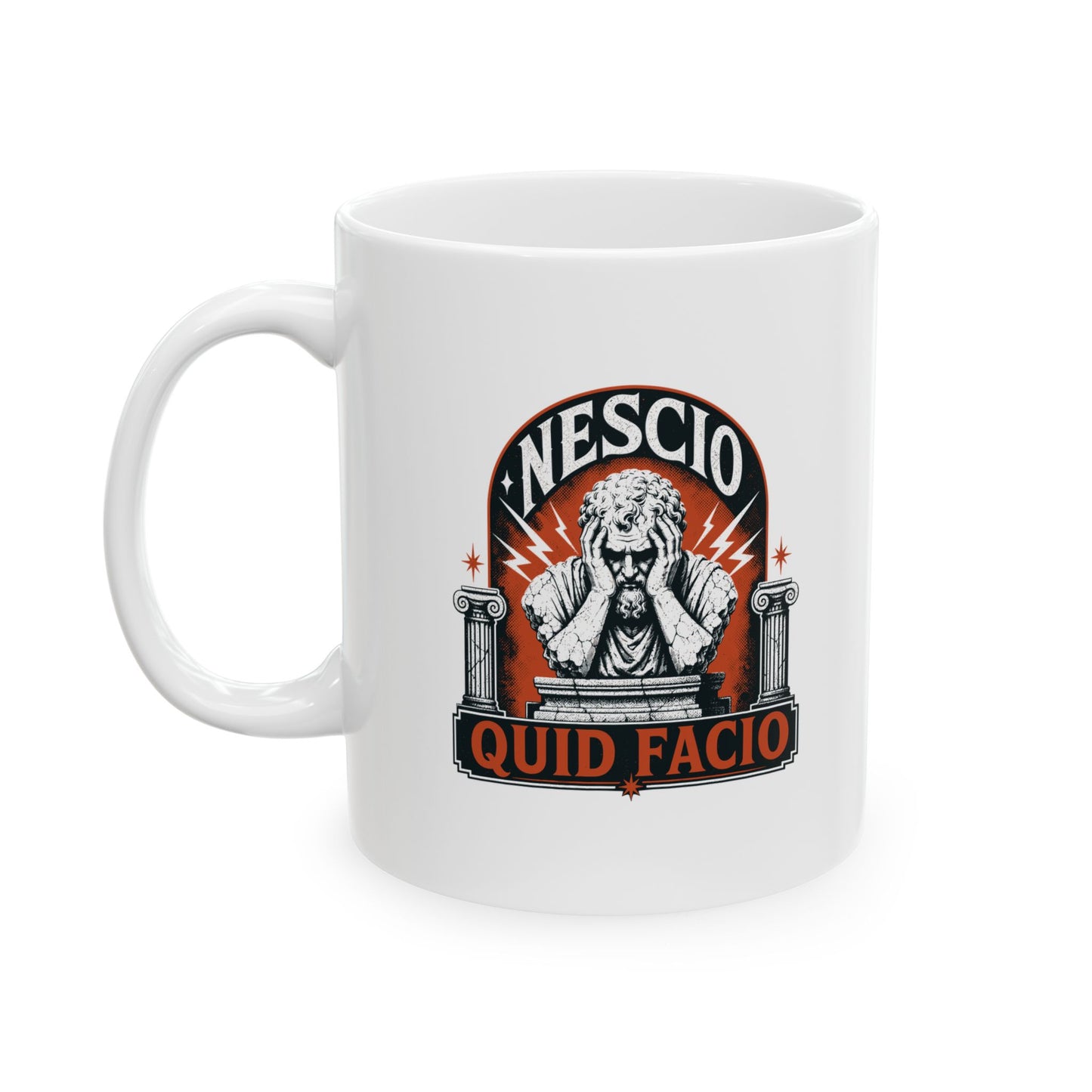 Nescio Quid Facio I Have No Idea What I'm Doing Ceramic Mug, (11oz, 15oz)