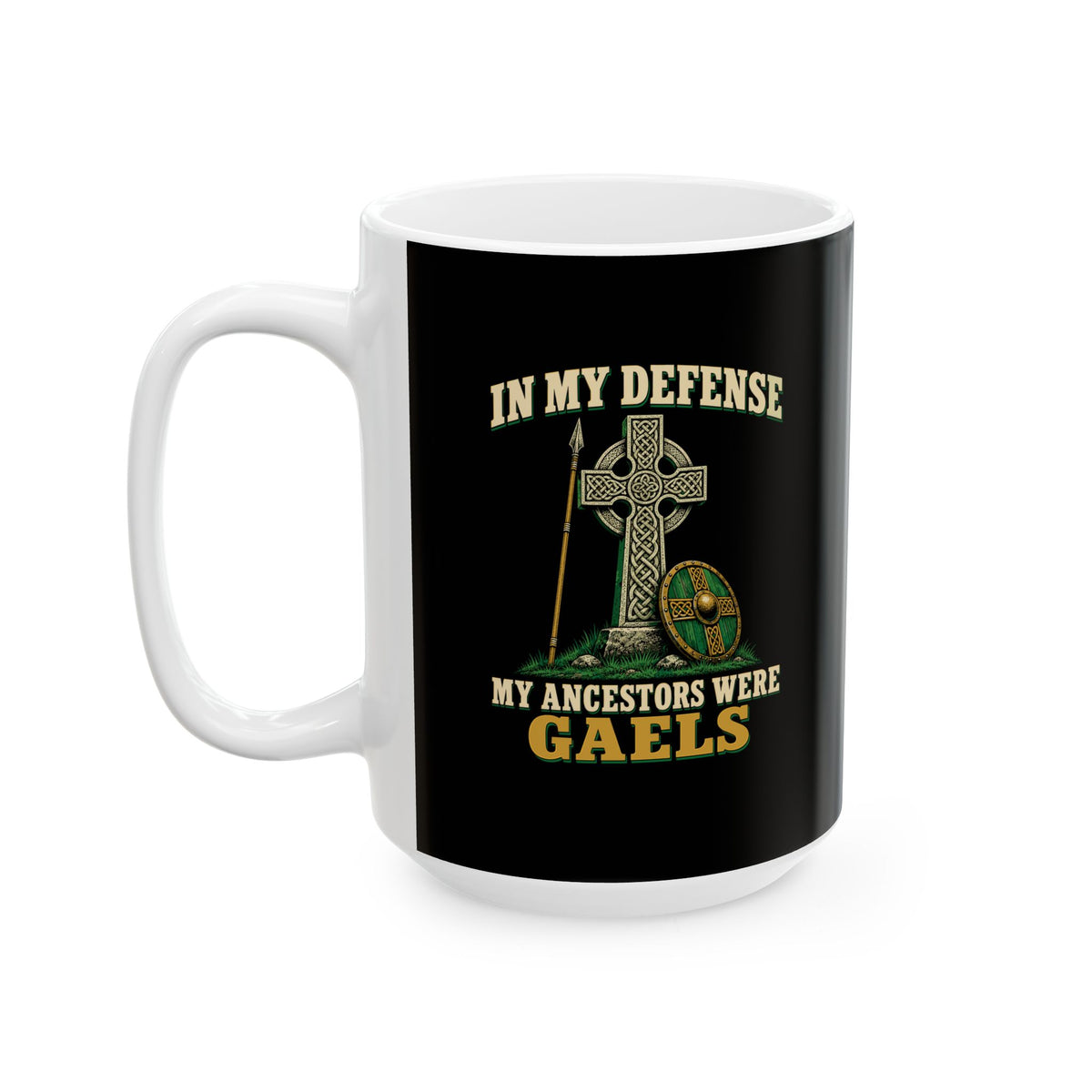 In My Defense Ancestors Were Gaels w/Cross Ceramic Mug, (11oz, 15oz)
