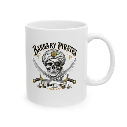 Barbary Pirates Since 1580 Ceramic Mug, (11oz, 15oz)