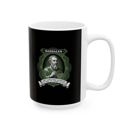 Daedalus Don't Always Build Labyrinths Nobody Escapes Ceramic Mug, (11oz, 15oz)