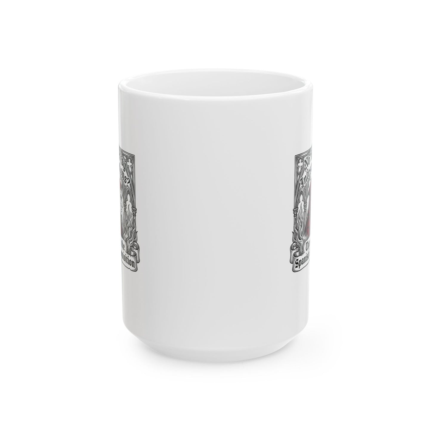 No Heresy Infestations Spanish Inquisition Ceramic Mug, (11oz, 15oz)