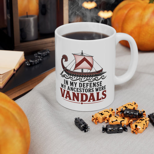 In My Defense My Ancestors Were Vandals Ceramic Mug, (11oz, 15oz)