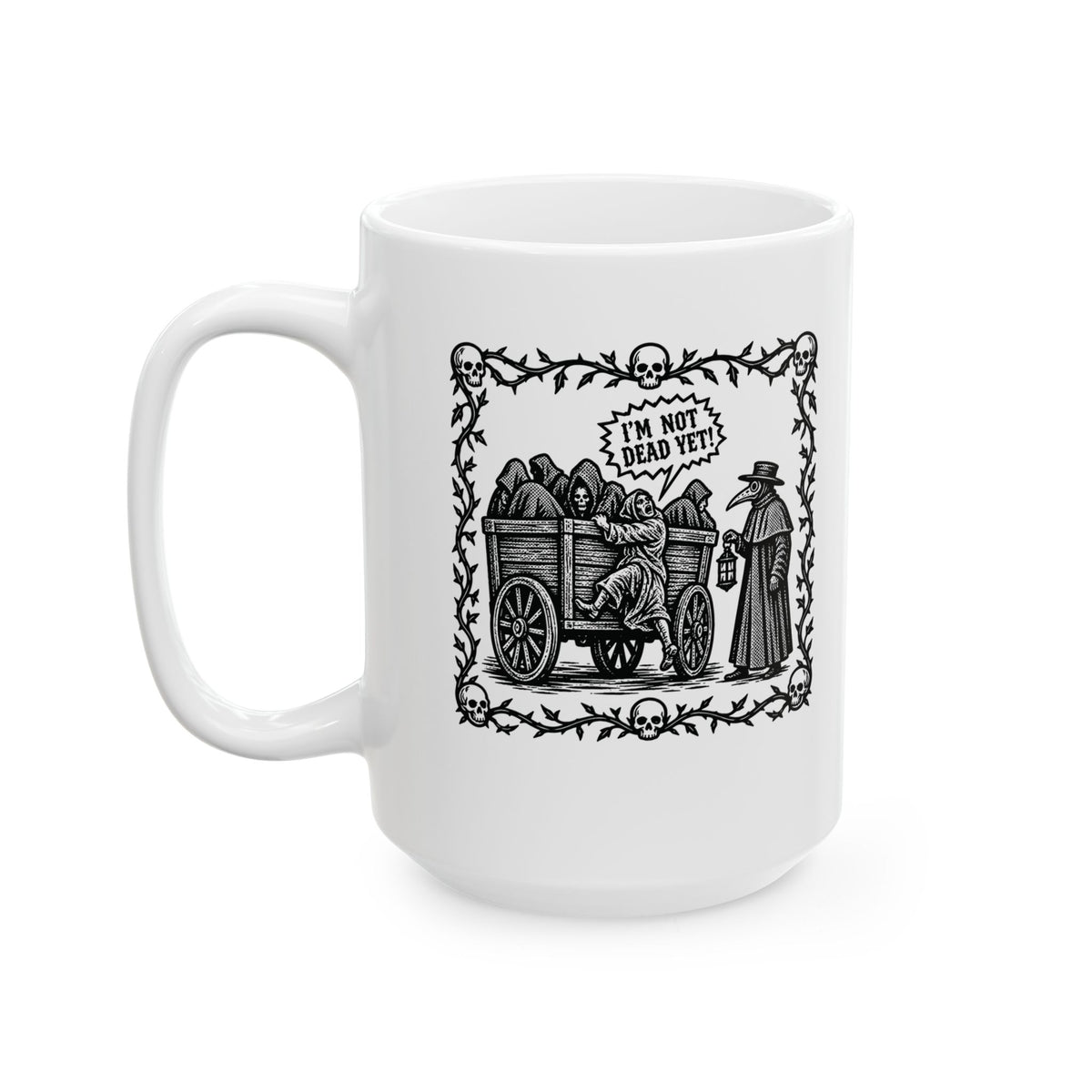 I'm Not Dead Yet Ceramic Mug, (11oz, 15oz)